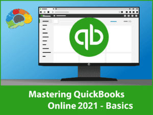 Mastering QuickBooks Online 2021 - Basics