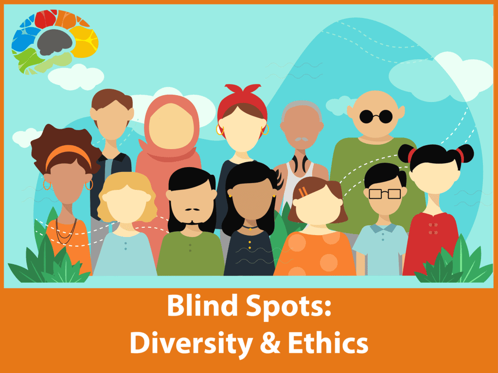 Blind Spots: Diversity &Amp; Ethics