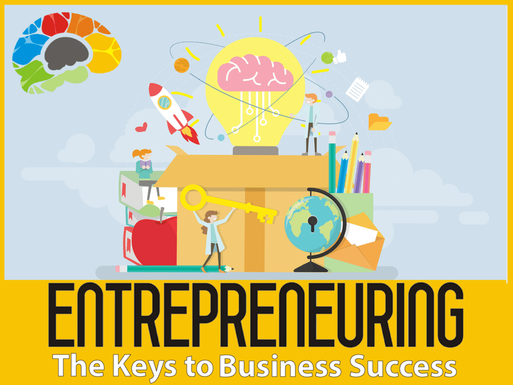 Entrepreneuring: The Keys to Business Success