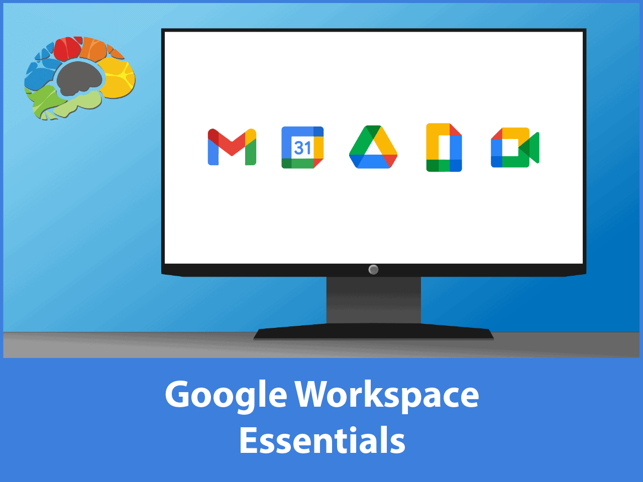 Google Workspace Essentials (2020) • Bigger Brains