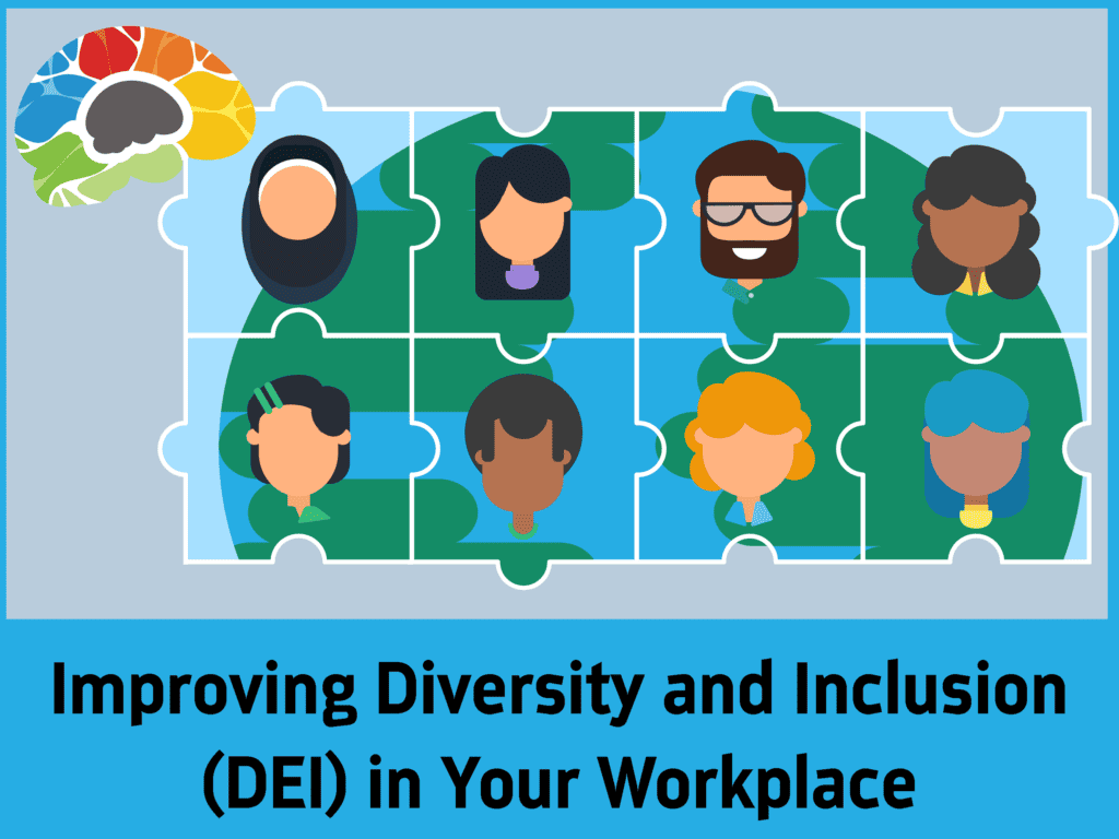 Improving Diversity and Inclusion (DEI) in Your Workplace