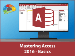 Mastering Access 2016 Basics