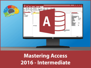 Mastering Access 2016 Intermediate