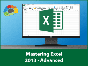 Mastering Excel 2013 Advanced