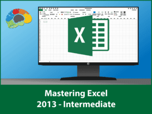 Mastering Excel 2013 Intermediate