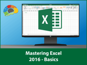 Mastering Excel 2016 Basics