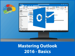 Mastering Outlook 2016 - Basics