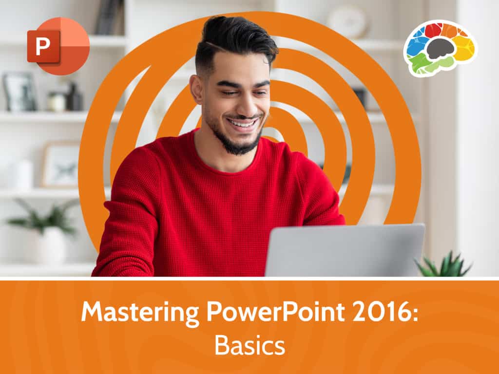 Mastering PowerPoint 2016 – Basics