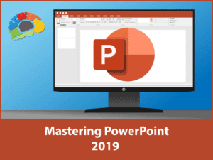 Mastering PowerPoint 2019