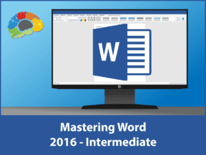 Mastering Word 2016 Intermediate