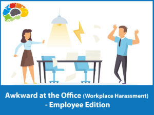 Awkward at the Office (Workplace Harassment) Employee Edition