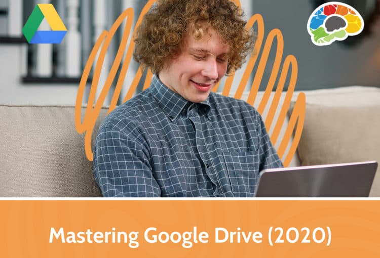 Mastering Google Drive 2020