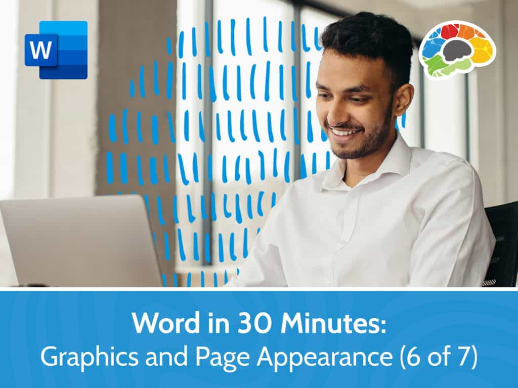 Word in 30 Minutes Graphics and Page Appearance Basics 6 of 7