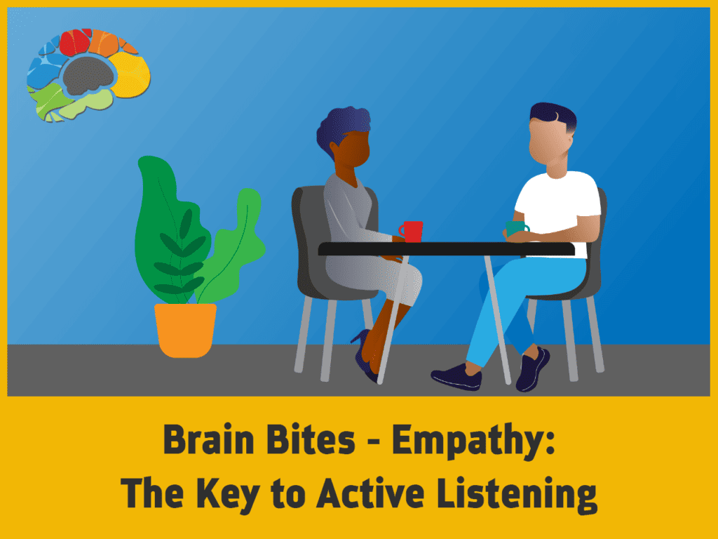 Brain Bites - Empathy: The Key to Active Listening