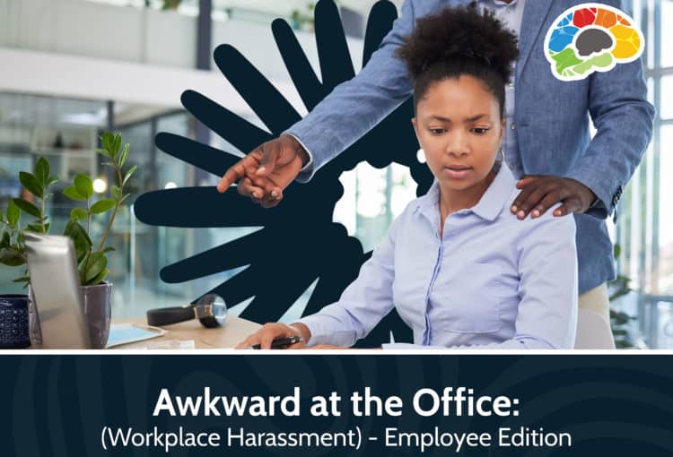 Awkward at the Office Workplace Harassment Employee Edition