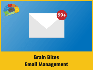 Brain Bites: Email Management