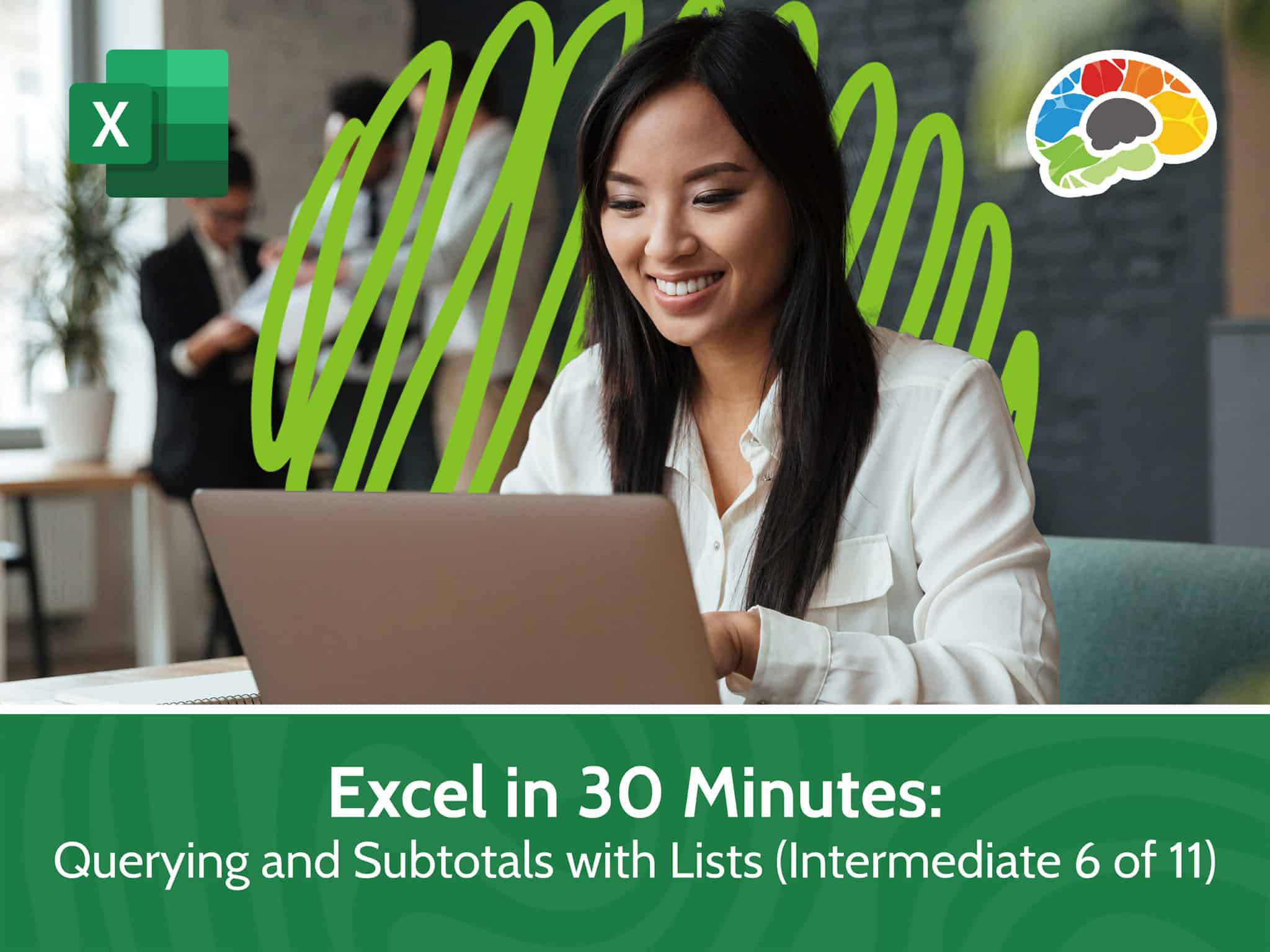 Excel in 30 Minutes Querying and Subtotals with Lists Intermediate 6 of 11 scaled