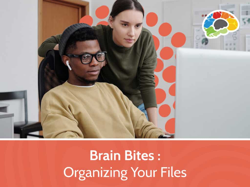 Brain Bites – Organizing Your Files 9
