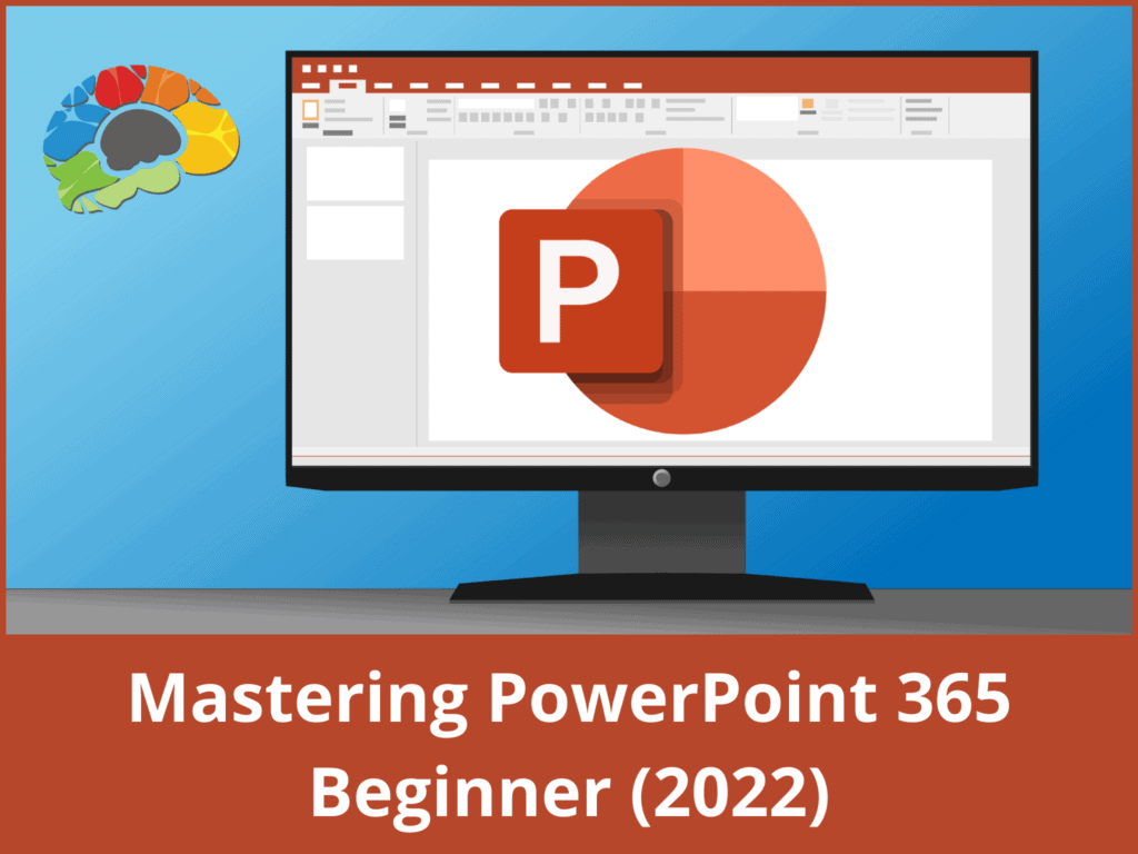 Mastering PowerPoint 365 - Beginner (2022)