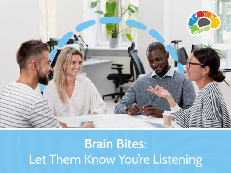 Brain Bites – Let Them Know Youre Listening