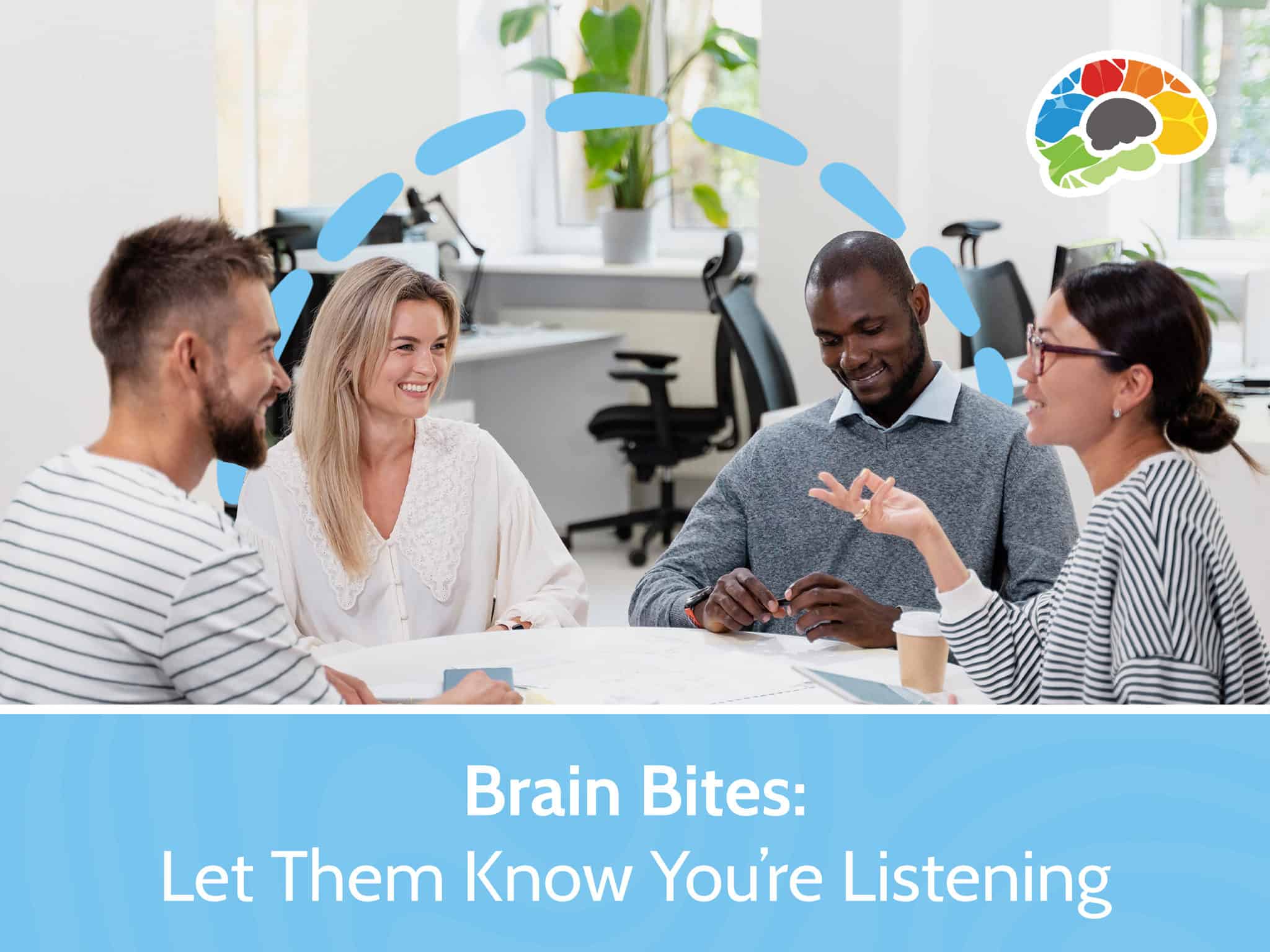 Brain Bites – Let Them Know Youre Listening scaled