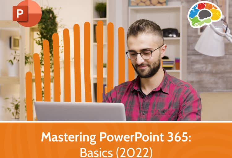 Mastering PowerPoint 365 – Basics 2022 8