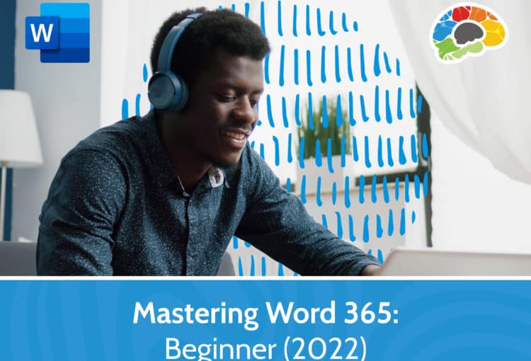 Mastering Word 365 – Beginner 2022 5