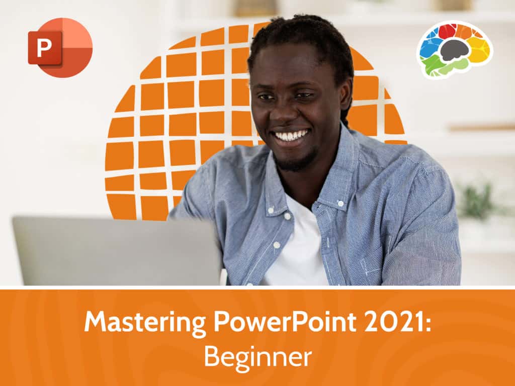 Mastering PowerPoint 2021 – Beginner 17