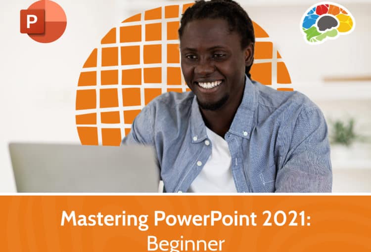 Mastering PowerPoint 2021 – Beginner 15