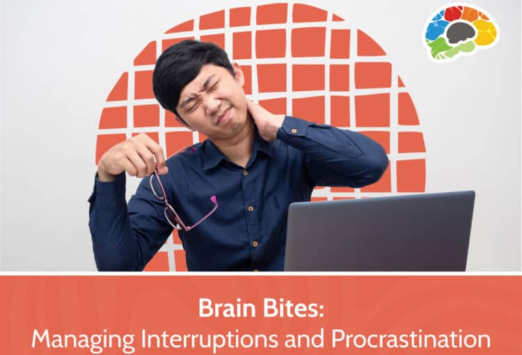 Brain Bites Managing Interruptions and Procrastination scaled