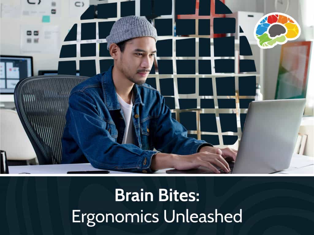 Brain Bites Ergonomics Unleashed 1