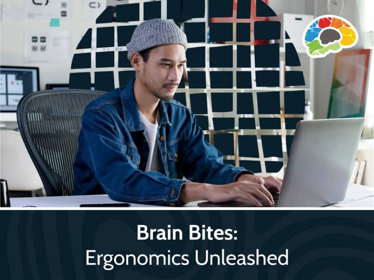 Brain Bites Ergonomics Unleashed