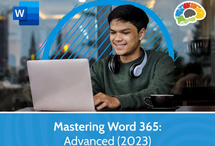 Mastering Word 365 Advanced 2023