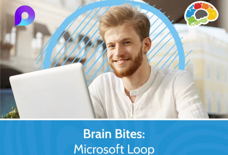 Brain Bites Microsoft Loop