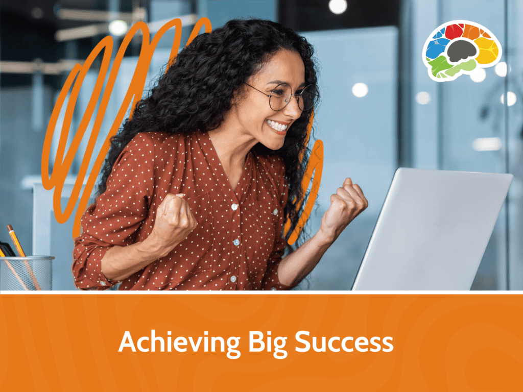 Achieving Big Success