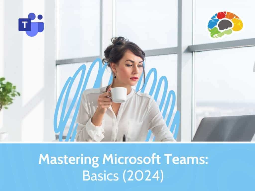 Mastering Microsoft Teams - Basics (2024)