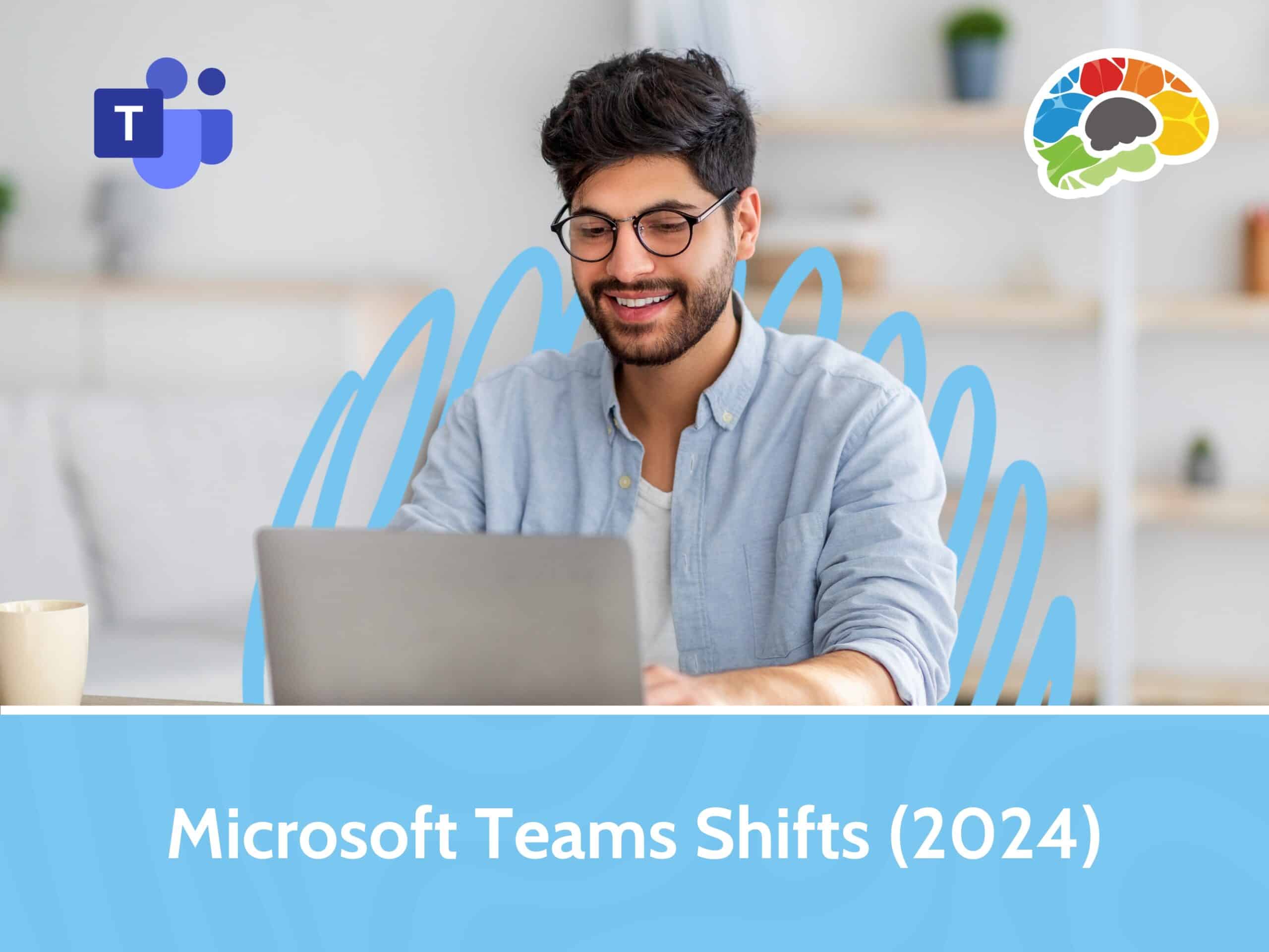 Microsoft Teams Shifts (2024)