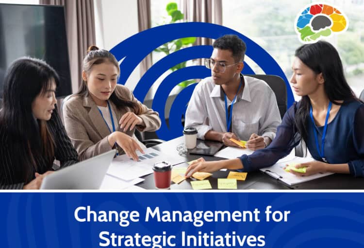 Change Management for Strategic Initiatives