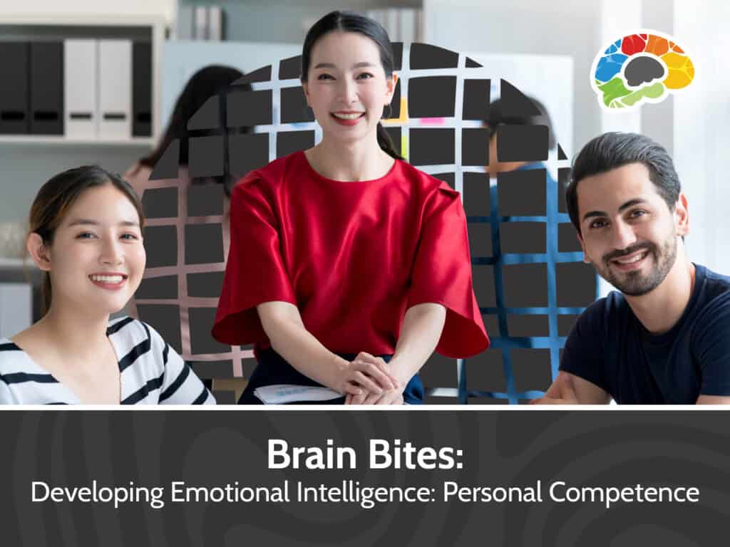 Brain Bites - Developing Emotional Intelligence: Personal Competence (Self-Improvement Strategies)