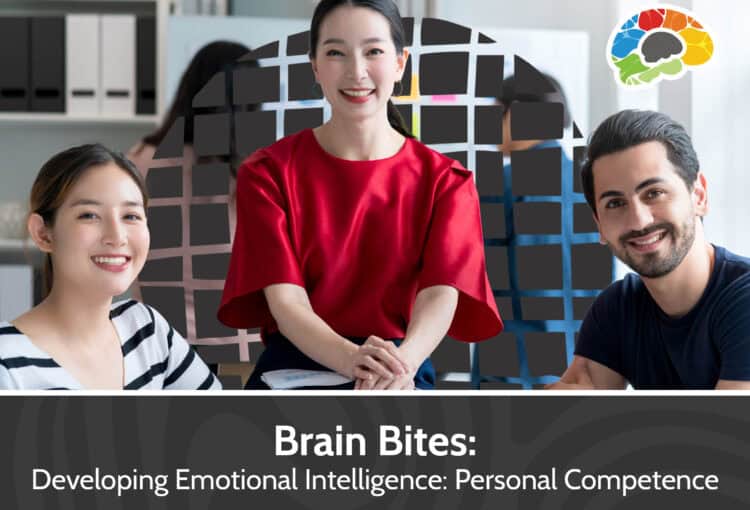 Brain Bites - Developing Emotional Intelligence: Personal Competence (Self-Improvement Strategies)