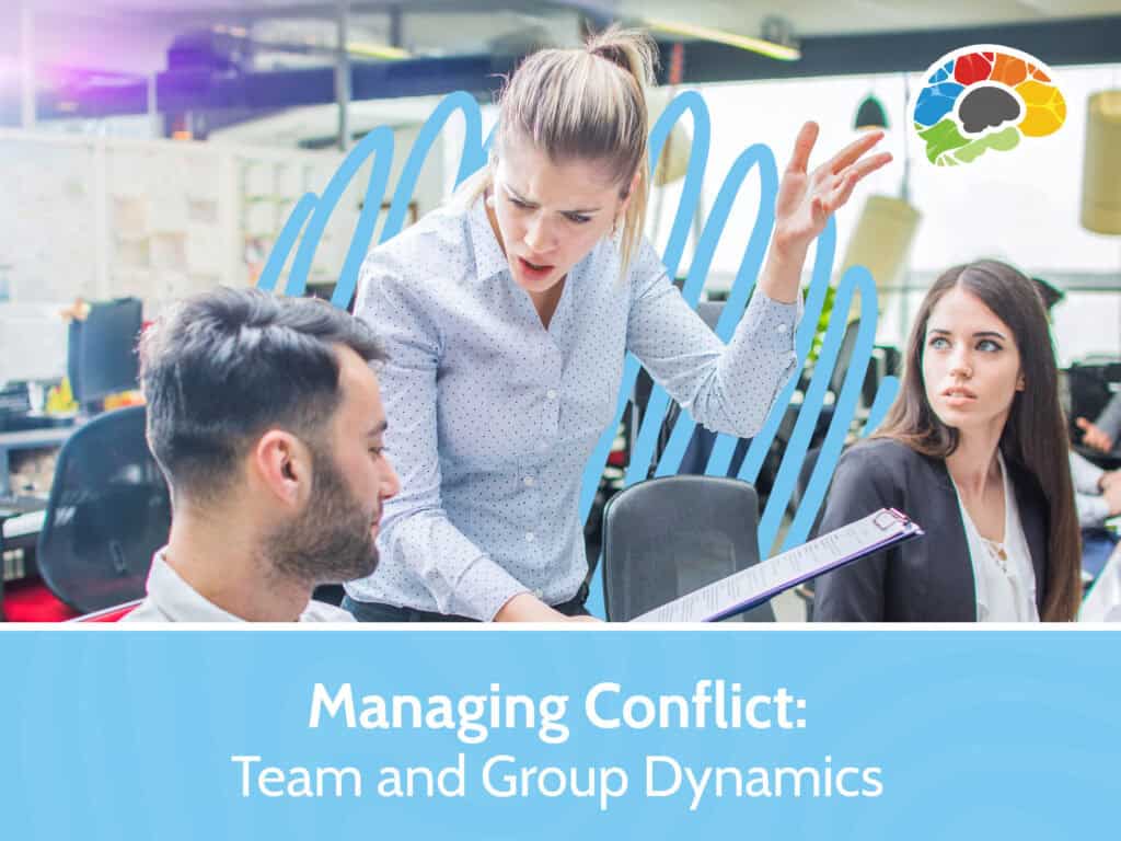 Managing Conflict - Team and Group Dynamics Managing Team Conflict