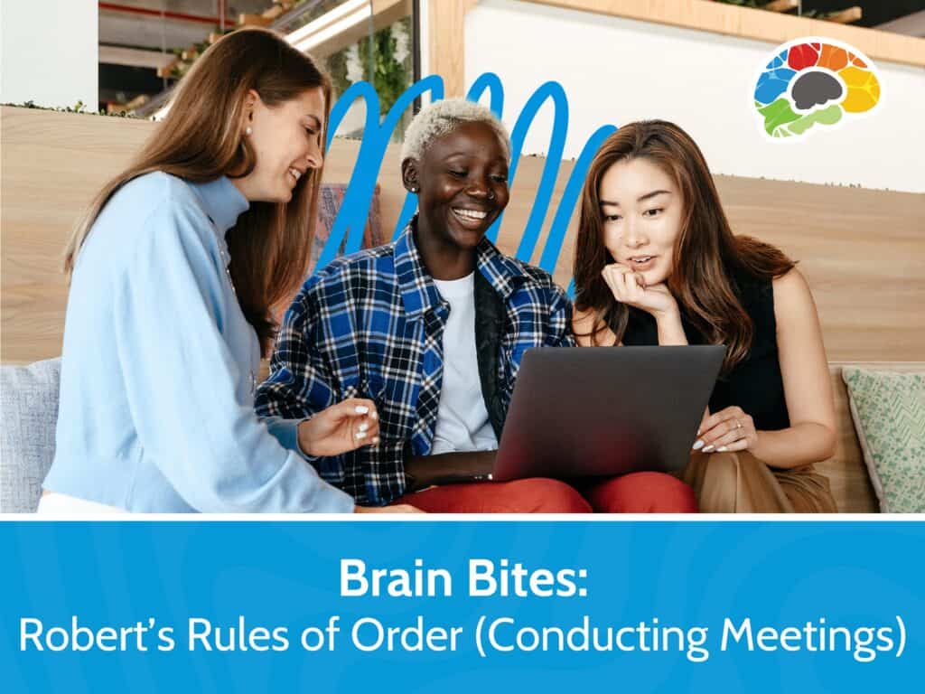 Brain Bites - Robert's Rules of Order (Conducting Meetings)