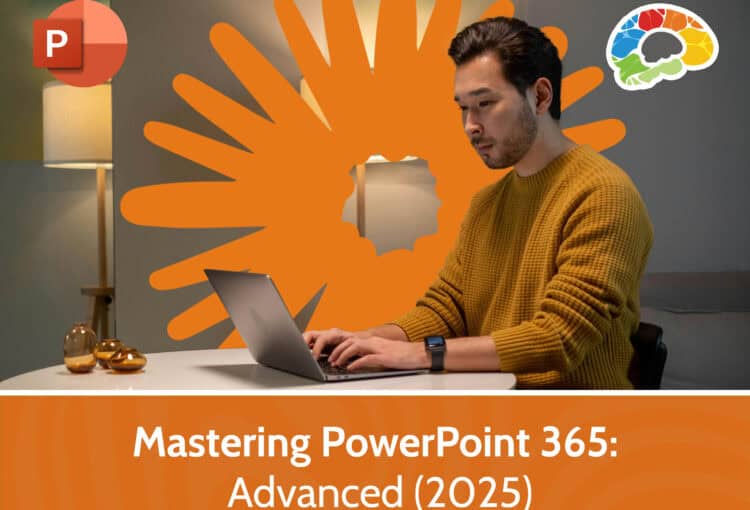 Mastering PowerPoint 365 – Advanced (2025)