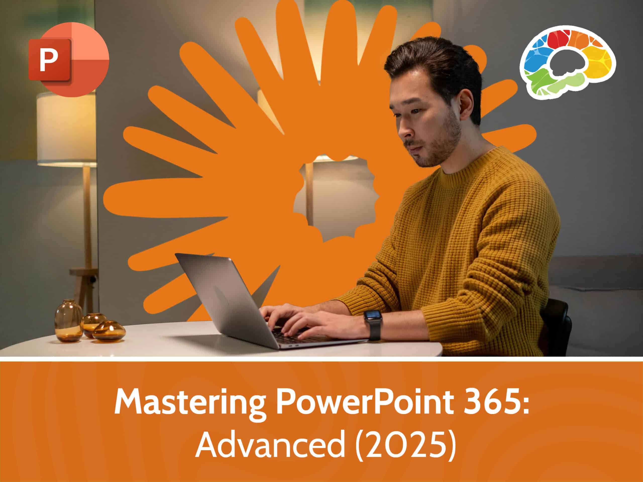 Mastering PowerPoint 365 – Advanced (2025)
