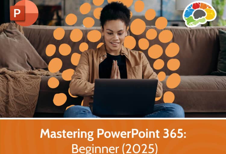 Mastering PowerPoint 365 - Beginner (2025)