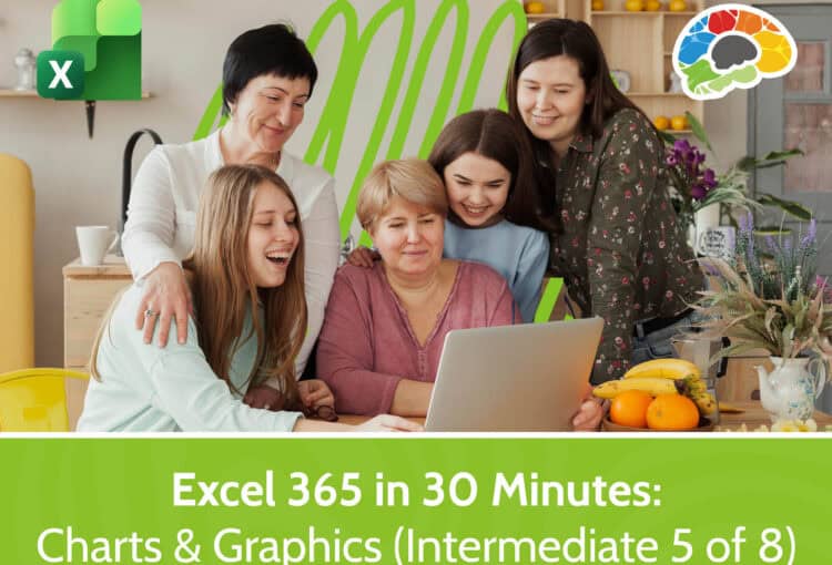 Excel 365 in 30 Minutes – Charts and Graphics (Intermediate 5 of 8)