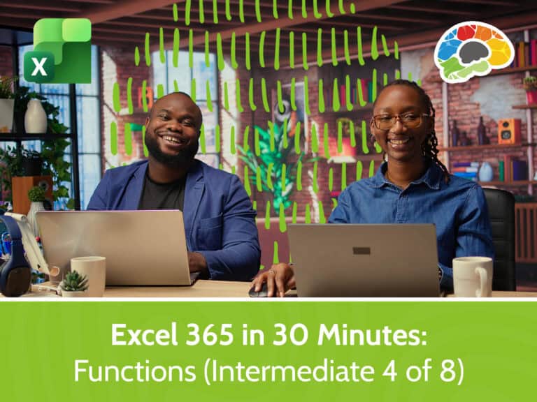 Excel 365 in 30 Minutes - Functions (Intermediate 4 of 8)