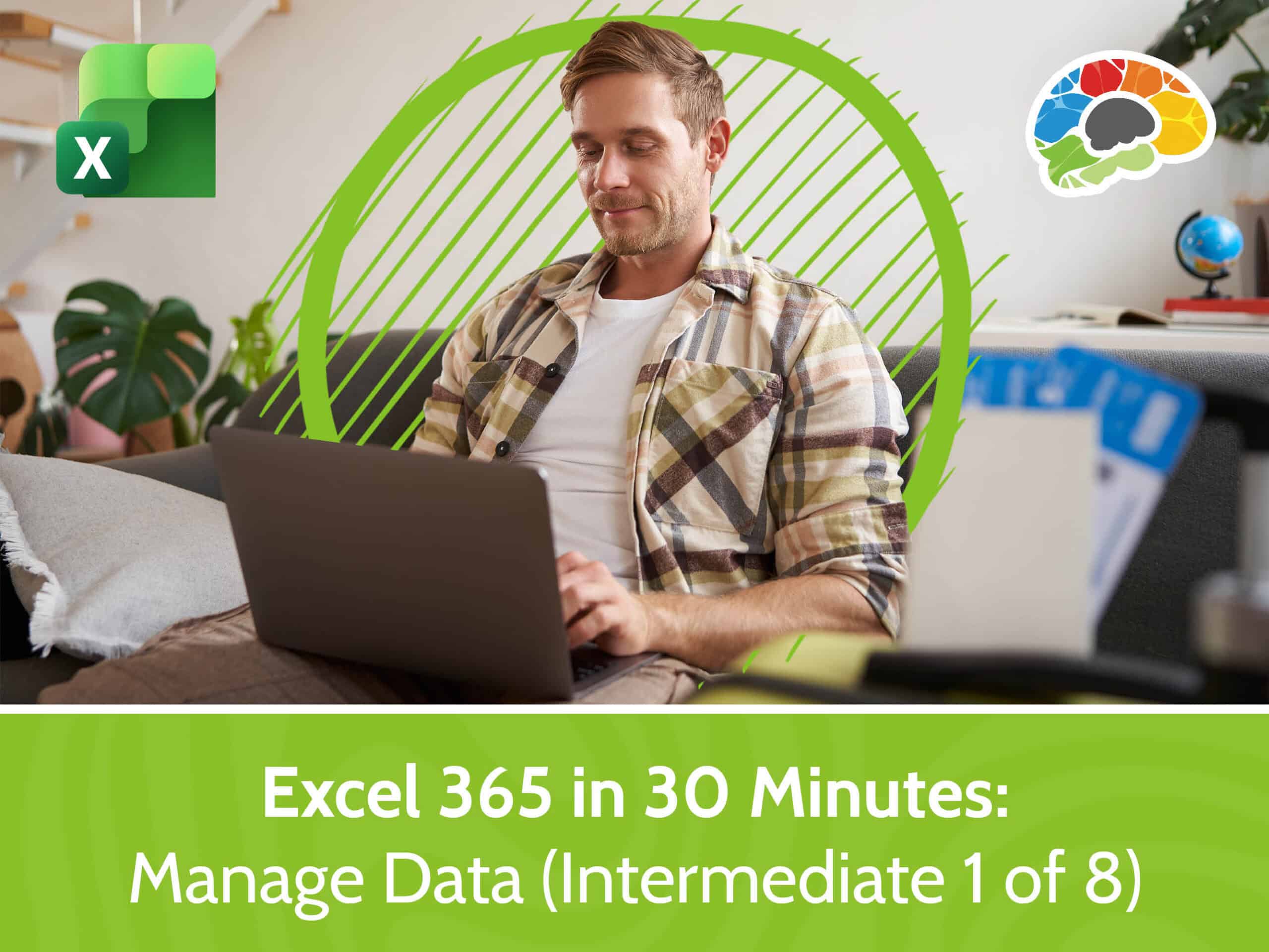 Excel 365 in 30 Minutes - Manage Data (Intermediate 1 of 8)