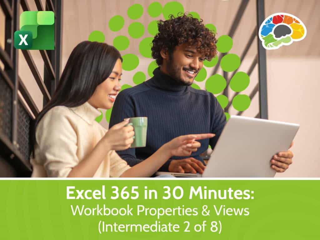 Excel 365 in 30 Minutes - Workbook Properties & Views (Intermediate 2 of 8)