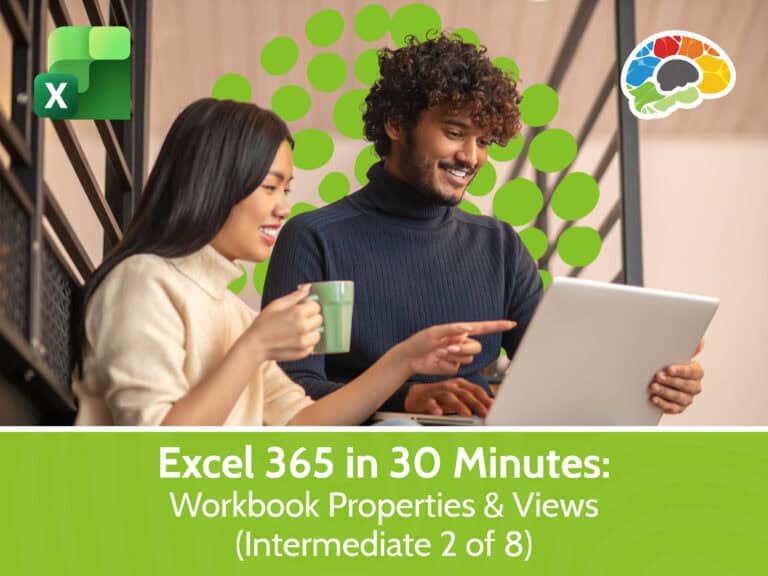 Excel 365 in 30 Minutes - Workbook Properties & Views (Intermediate 2 of 8)